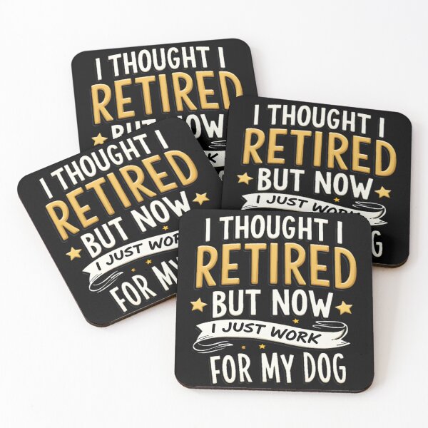 Item preview, I Thought I Retired But Now I Just Work For My Dog designed and sold by AlphaTeez.