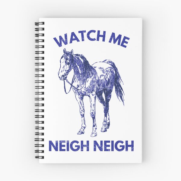Item preview, Watch Me Neigh Neigh designed and sold by HowToCanadian.