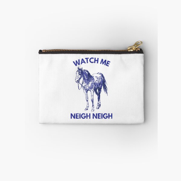 Item preview, Watch Me Neigh Neigh designed and sold by HowToCanadian.