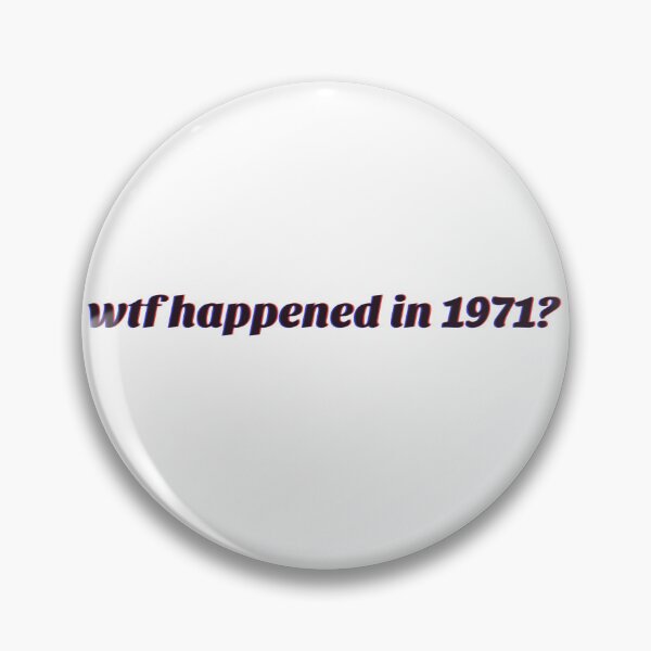 Item preview, "wtf happened in 1971?" fiat money design designed and sold by DF118.