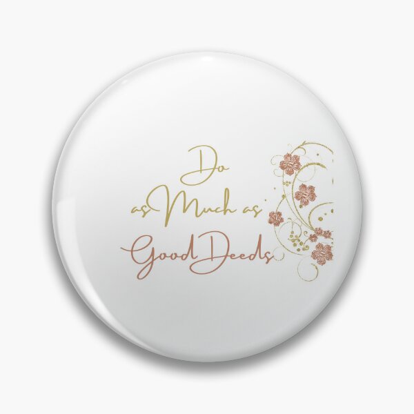 Item preview, Do as Much as Good Deeds- Islam | Islamic | Muslim | Muslimah | Motivational Islamic | Motivational Hadith designed and sold by IbnAhmad23.