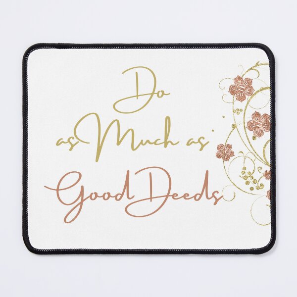 Item preview, Do as Much as Good Deeds- Islam | Islamic | Muslim | Muslimah | Motivational Islamic | Motivational Hadith designed and sold by IbnAhmad23.