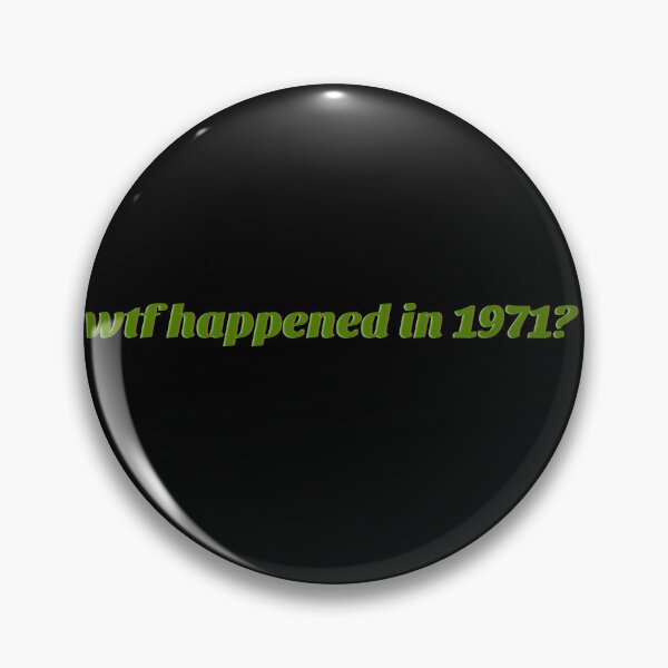 Item preview, "wtf happened in 1971?" fiat money green design designed and sold by DF118.