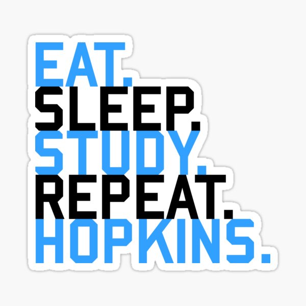 "Eat Sleep Study Repeat Johns Hopkins" Sticker for Sale by jhu2022 Redbubble