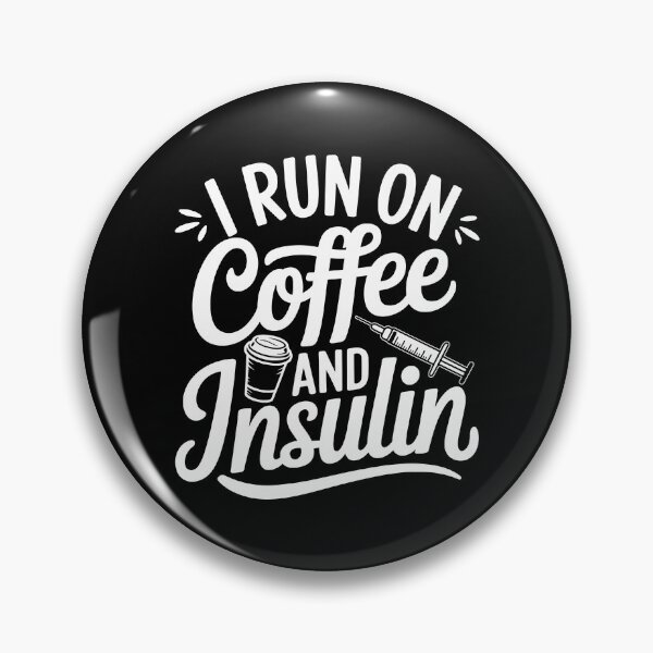 Item preview, I Run On Coffee And Insulin designed and sold by DamnGoodDesign.