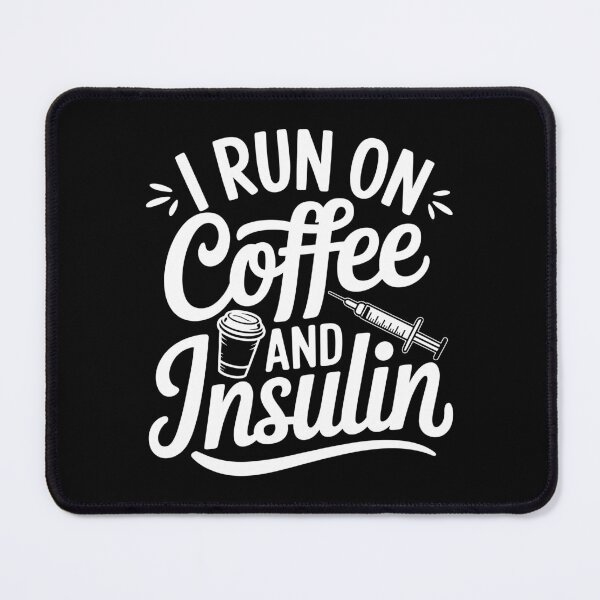 Item preview, I Run On Coffee And Insulin designed and sold by DamnGoodDesign.