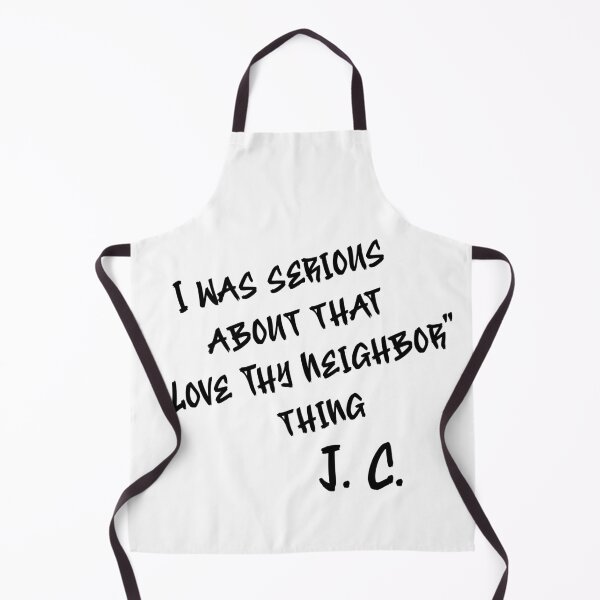 Item preview, JC - Serious About "Love Thy Neighbor" Thing designed and sold by KTDesigns321.