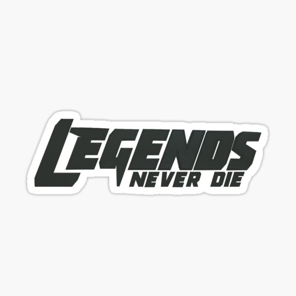 Legends never die 