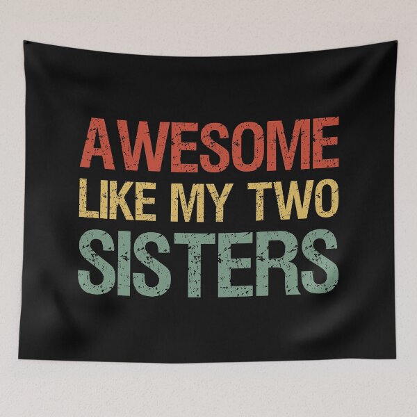 Item preview, Awesome Like My Two Sisters I designed and sold by Lemon Pepper.