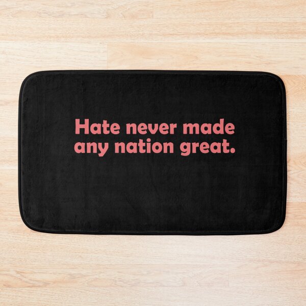Item preview, Hate Never Made Any Nation Great designed and sold by anaotradnova.