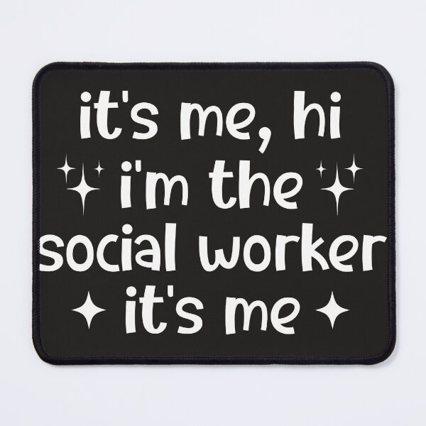 Item preview, It's Me Hi I'm The Social Worker It's Me, Cute designed and sold by faridman.