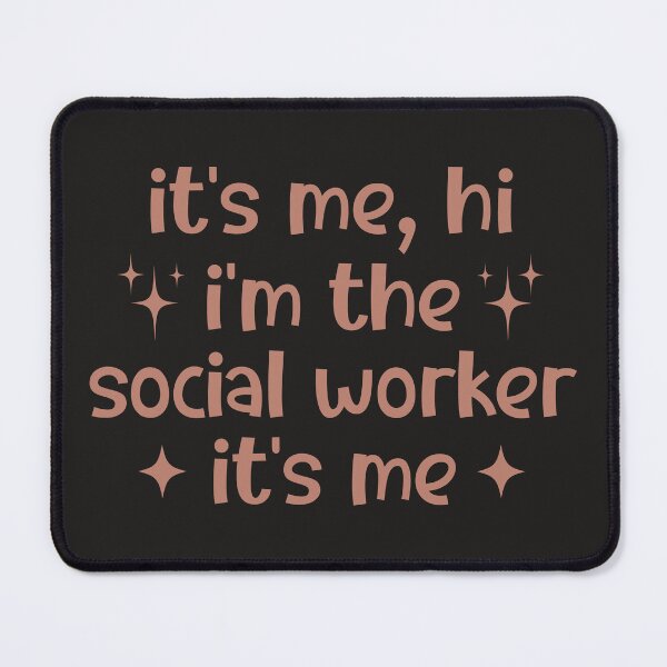 Item preview, It's Me Hi I'm The Social Worker It's Me, Sarcastic designed and sold by faridman.