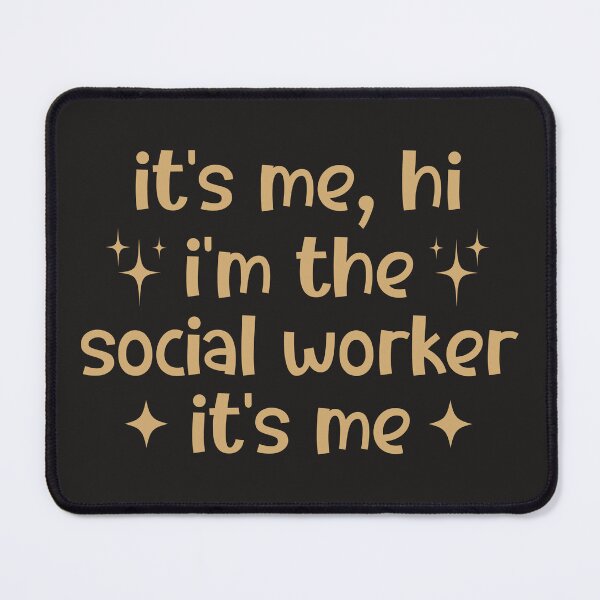 Item preview, It's Me Hi I'm The Social Worker It's Me, Sarcastic social worker designed and sold by faridman.