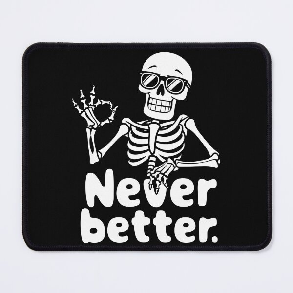 Item preview, Never Better Skeleton Funny Halloween designed and sold by Quirky Shirts.