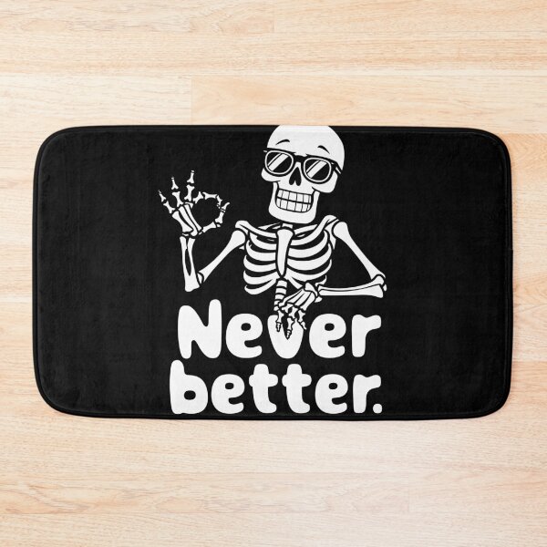 Item preview, Never Better Skeleton Funny Halloween designed and sold by Quirky Shirts.