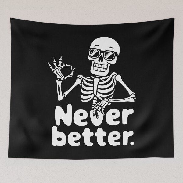 Item preview, Never Better Skeleton Funny Halloween designed and sold by Quirky Shirts.