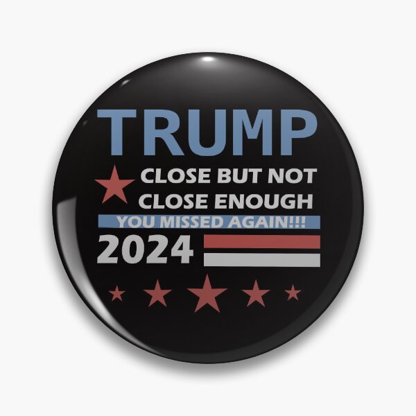 Item preview, Trump 2024 Close But Not Close Enough Political Humor designed and sold by AxelBrook.