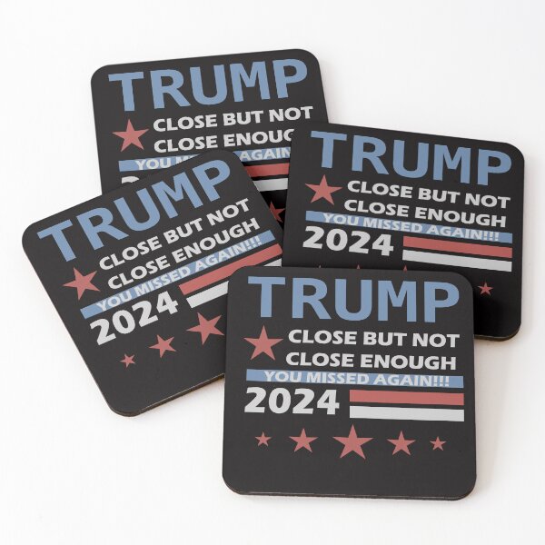 Item preview, Trump 2024 Close But Not Close Enough Political Humor designed and sold by AxelBrook.