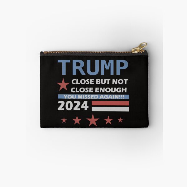 Item preview, Trump 2024 Close But Not Close Enough Political Humor designed and sold by AxelBrook.