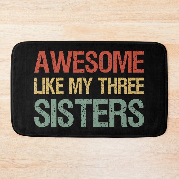 Item preview, Awesome Like My Three Sisters I designed and sold by Lemon Pepper.