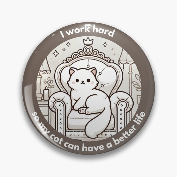Item preview, I work hard so my cat can have a better life designed and sold by Vateira.