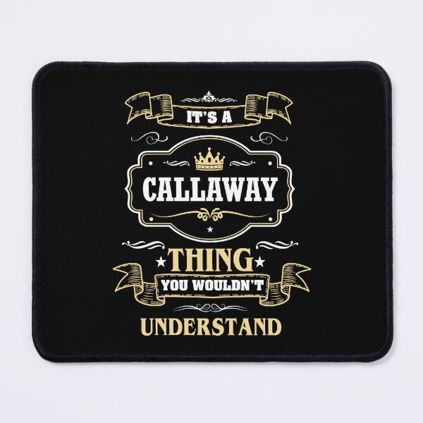 Item preview, It Is A Callaway Thing You Wouldn't Understand Callaway Name Shirt designed and sold by GensBarlow.