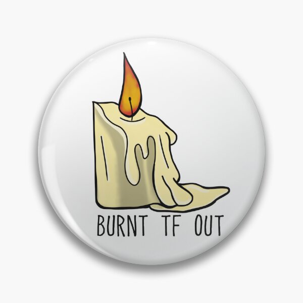 Item preview, Burnt TF Out designed and sold by GhostBabeBoo.