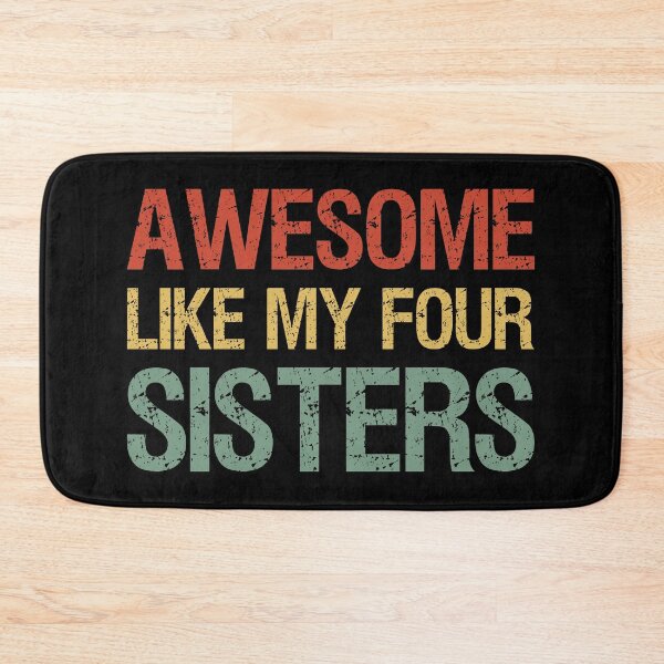 Item preview, Awesome Like My Four Sisters I designed and sold by Lemon Pepper.