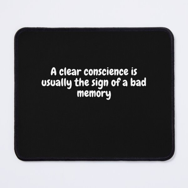 Item preview, A clear conscience is usually the sign of a bad memory designed and sold by Peters50.