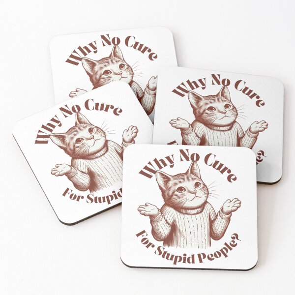 Item preview, Why no cure for stupid people? designed and sold by figandroseco.