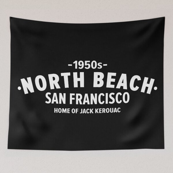 Item preview, North Beach - Jack Kerouac's San Francisco Beat Generation Haven designed and sold by Boogosh.