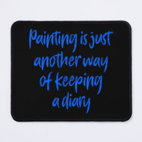 Item preview, Painting is just another way of keeping a diary. v.4 designed and sold by x1brett.