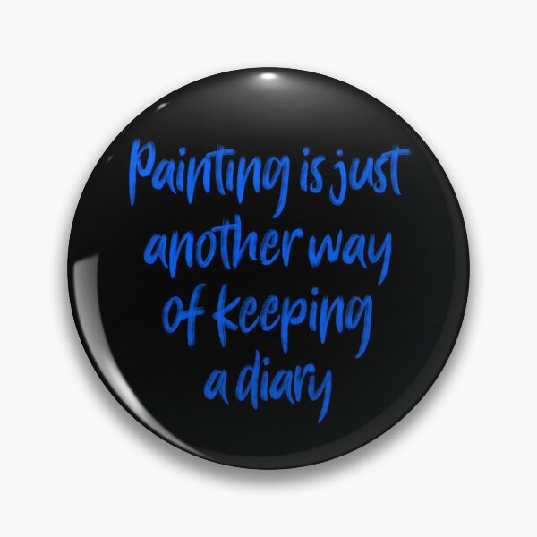 Item preview, Painting is just another way of keeping a diary. v.4 designed and sold by x1brett.