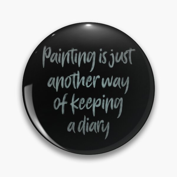 Item preview, Painting is just another way of keeping a diary. v.6 designed and sold by x1brett.