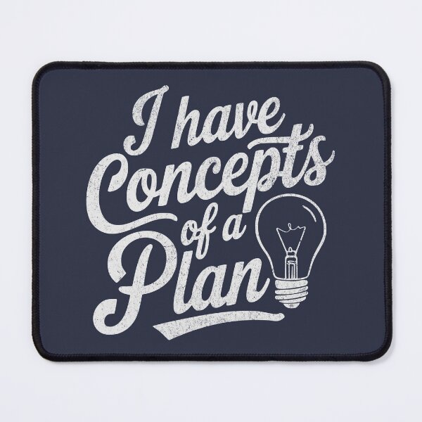 Item preview, I Have Concepts of a Plan designed and sold by RR-Arts.