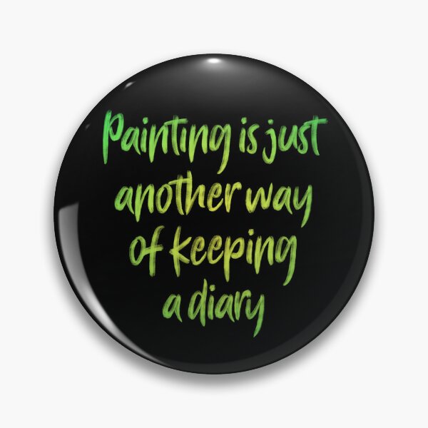 Item preview, Painting is just another way of keeping a diary. v.7 designed and sold by x1brett.