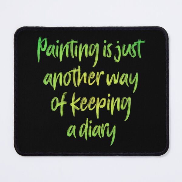 Item preview, Painting is just another way of keeping a diary. v.7 designed and sold by x1brett.