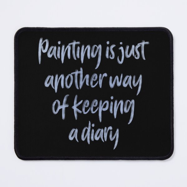 Item preview, Painting is just another way of keeping a diary. v.8 designed and sold by x1brett.