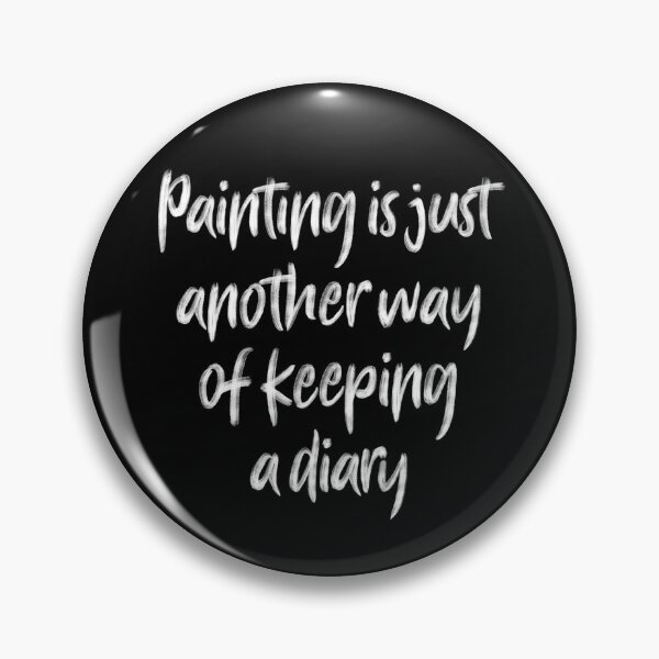 Item preview, Painting is just another way of keeping a diary. v.9 designed and sold by x1brett.