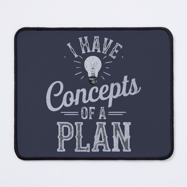 Item preview, I Have Concepts of a Plan designed and sold by RR-Arts.
