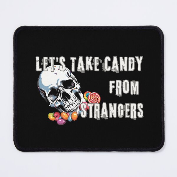 Item preview, Let's Take Candy from Strangers designed and sold by LightWithDomi.