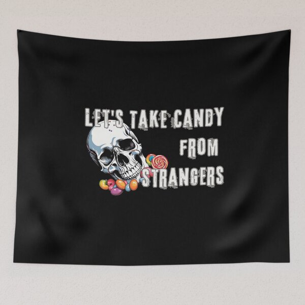 Item preview, Let's Take Candy from Strangers designed and sold by LightWithDomi.