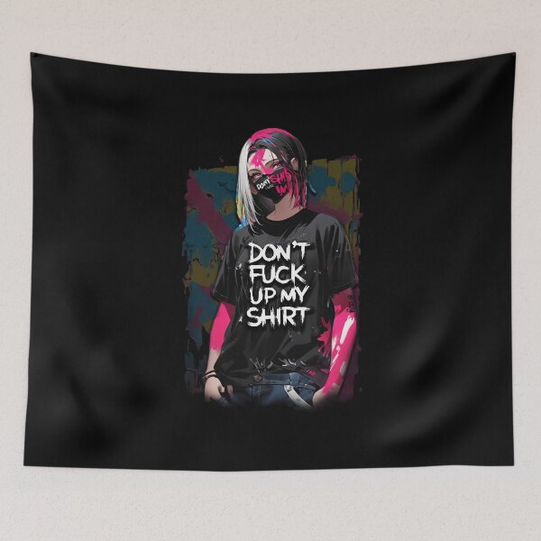 Item preview, Don't fuck up my shirt, A Bold Statement, Uncompromising, Trendy Style, With Character, Minimalist Design designed and sold by CrisMor-Art.