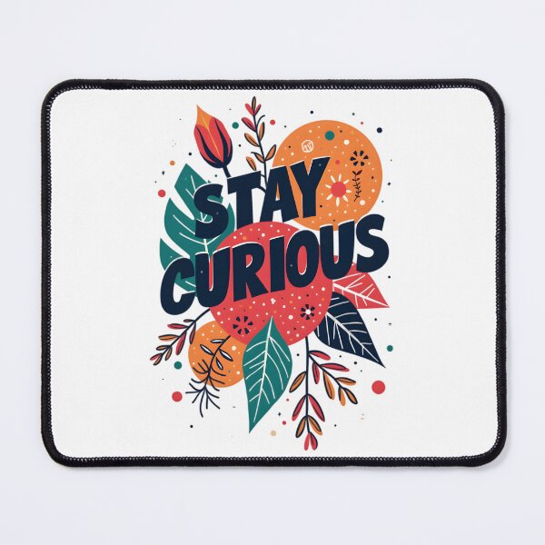 Item preview, Stay Curious designed and sold by Ismartista.