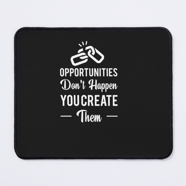 Item preview, "Opportunities Don't Happen You Create Them" T-Shirt designed and sold by fashionsicon.