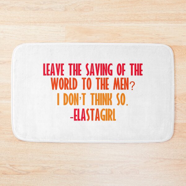 Item preview, Leave The Saving Of The World To The Men? I Don’t Think So. -Elastagirl  designed and sold by PedroStyle.
