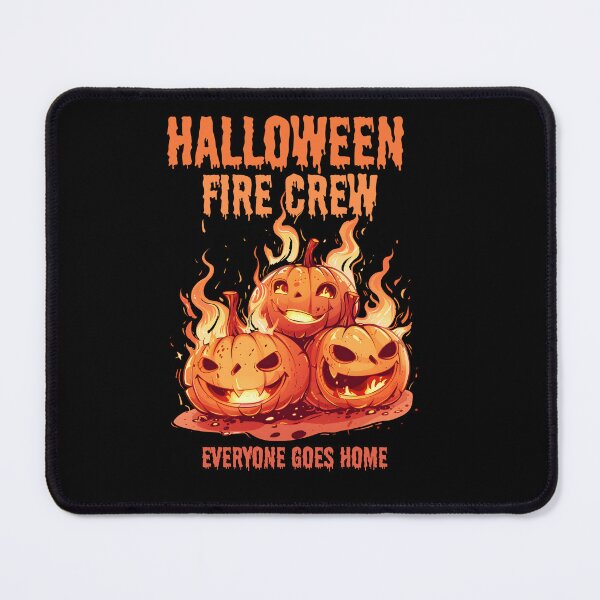 Item preview, Halloween Fire Crew Everyone goes home designed and sold by MaggiLars.