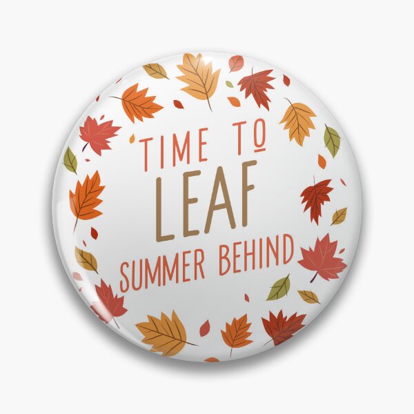 Item preview, Time to Leaf Summer Behind Autumn Fall designed and sold by FateAndStardust.