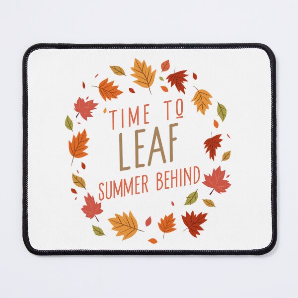 Item preview, Time to Leaf Summer Behind Autumn Fall designed and sold by FateAndStardust.