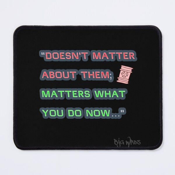 Item preview, "DOESN'T..." Quote 09/16/2024 designed and sold by BJGWRDS.